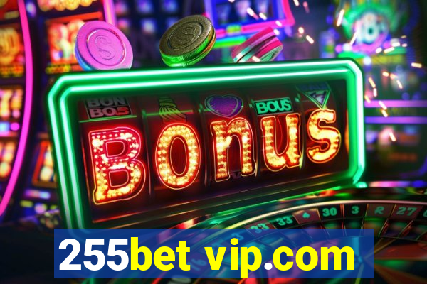 255bet vip.com